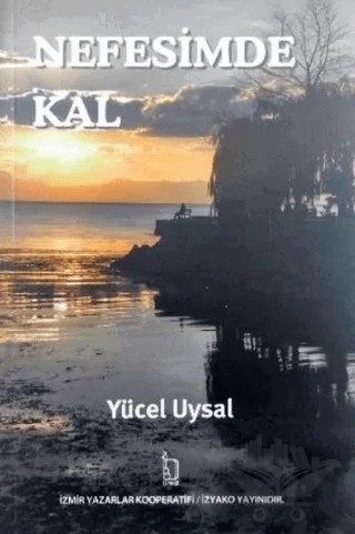 Nefesimde Kal – Yücel Uysal – İZYAKO kitap kapağı