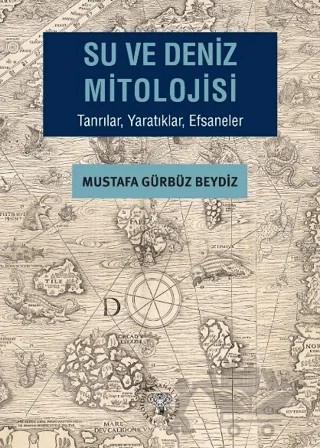 Su ve Deniz Mitolojisi – Mustafa Gürbüz Beydiz – Arkeoloji ve Sanat Yayınları kitap kapağı