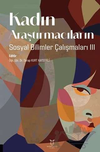 Kadın Araştırmacıların Sosyal Bilimler Çalışmaları 3 – Serap Kurt Kayserili – Akademisyen Kitabevi kitap kapağı