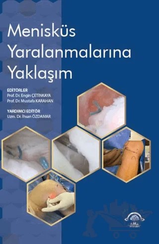 Menisküs Yaralanmalarına Yaklaşım – Engin Çetinkaya, Mustafa Karahan – EMA Tıp Kitabevi kitap kapağı