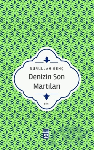 Denizin Son Martıları – Nurullah Genç – Timaş Yayınları kitap kapağı