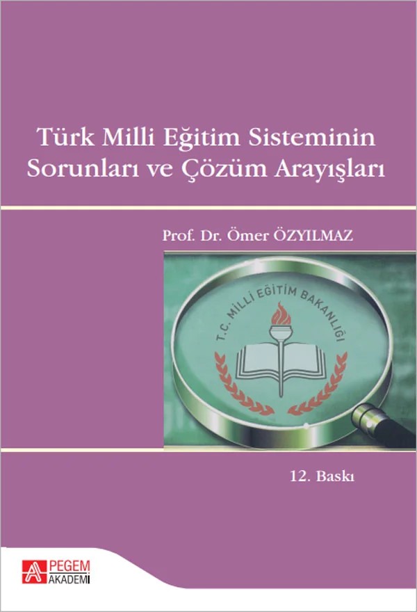 Türk Milli Eğitim Sisteminin Sorunları ve Çözüm Arayışları – Ömer Özyılmaz – Pegem Akademi Yayıncılık kitap kapağı