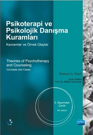 PSİKOTERAPİ ve PSİKOLOJİK DANIŞMA KURAMLARI -Kavramlar ve Örnek Olaylar - Theories of Psychotherapy and Counselling -Concepts and Cases – Richard S. SHARF – Nobel Akademik Yayıncılık kitap kapağı