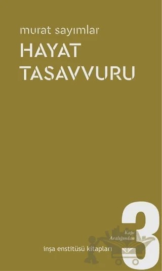 Hayat Tasavvuru – Murat Sayımlar – İnşa Enstitüsü Kitapları kitap kapağı