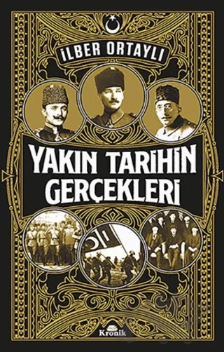 Yakın Tarihin Gerçekleri – İlber Ortaylı – Kronik Kitap kitap kapağı