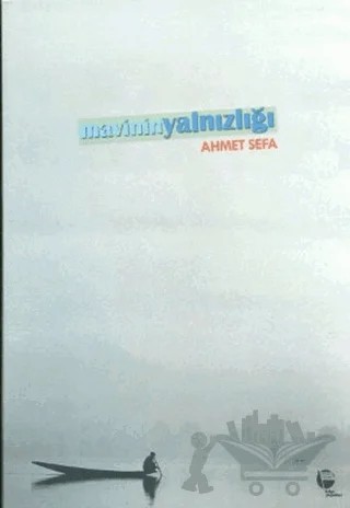 Mavinin Yalnızlığı – Ahmet Sefa – Belge Yayınları kitap kapağı