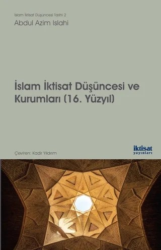 İslam İktisat Düşüncesi ve Kurumları (16. Yüzyıl) – Abdul Azim Islahi – İktisat Yayınları kitap kapağı