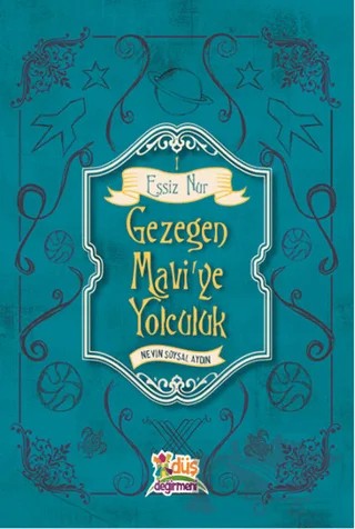 Eşsiz Nur 1-  Gezegen Mavi'ye Yolculuk – Nevin Soysal Aydın – Düş Değirmeni kitap kapağı