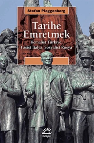 Tarihe Emretmek – Stefan Plaggenborg – İletişim Yayınevi kitap kapağı