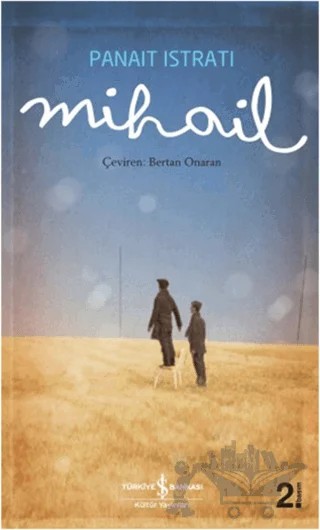 Mihail – Panait Istrati – İş Bankası Kültür Yayınları kitap kapağı