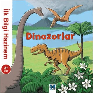 İlk Bilgi Hazinem - Dinozorlar – Stephanie Ledu – Mavi Kelebek Yayınları kitap kapağı