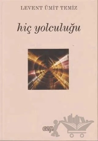 Hiç Yolculuğu – Levent Ümit Temiz – Cep Kitapları kitap kapağı