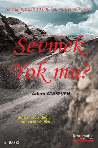 Sevmek Yok mu? – Adem Ataseven – Kitapmatik Yayınları kitap kapağı