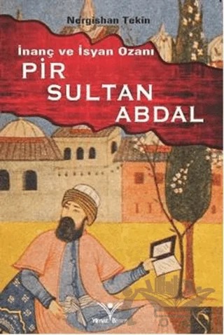 İnanç ve İsyan Ozanı Pir Sultan Abdal – Nergishan Tekin – Yılmaz Basım kitap kapağı