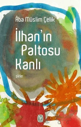 İlhan'ın Paltosu Kanlı – Aba Müslim Çelik – Tekin Yayınevi kitap kapağı