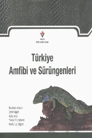 Türkiye Amfibi ve Sürüngenleri – Aziz Avcı, Çetin Ilgaz, İbrahim Baran, Kurtuluş Olgun, Yusuf Kumlutaş – TÜBİTAK Yayınları kitap kapağı