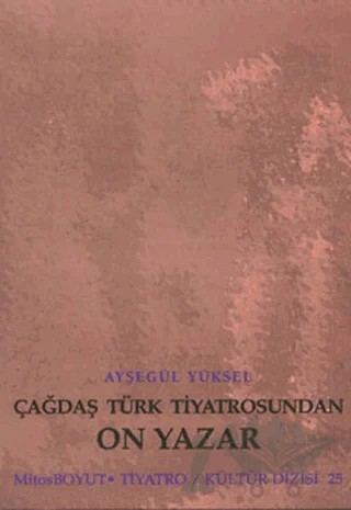 Çağdaş Türk Tiyatrosundan On Yazar – Ayşegül Yüksel – Mitos Boyut Yayınları kitap kapağı