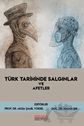 Türk Tarihinde Salgınlar ve Afetler – Musa Şamil Yüksel, Hasan Işık – Astana Yayınları kitap kapağı