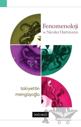 Fenomenoloji ve Nicolai Hartmann – Takiyettin Mengüşoğlu – Doğu Batı Yayınları kitap kapağı