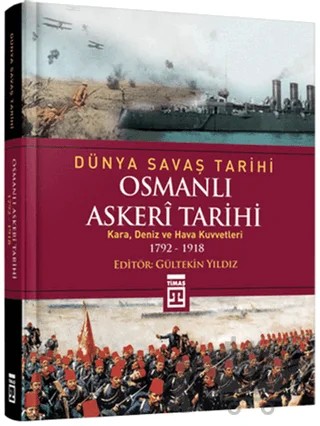 Dünya Savaş Tarihi: Osmanlı Askeri Tarihi – Kolektif – Timaş Yayınları kitap kapağı