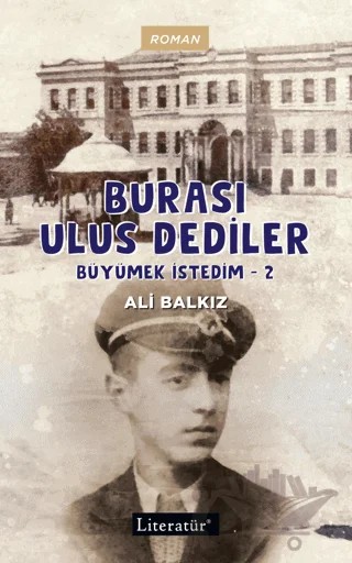 Burası Ulus Dediler – Ali Balkız – Literatür Yayıncılık kitap kapağı