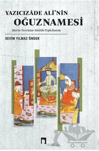 Yazıcızade Ali’nin Oğuznamesi – Sevim Yılmaz Önder – Dergah Yayınları kitap kapağı