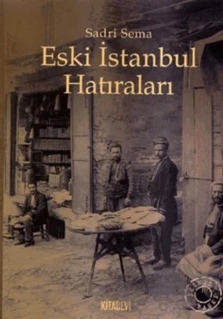 Eski İstanbul Hatıraları – Sadri Sema – Kitabevi Yayınları kitap kapağı