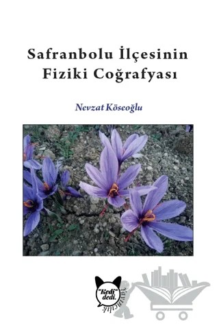 Safranbolu İlçesinin Fiziki Coğrafyası – Nevzat Köseoğlu – Kedidedi Yayıncılık kitap kapağı