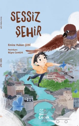 Sessiz Şehir – Emine Huban Çebi – Mecaz Çocuk kitap kapağı