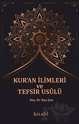 Kur'an İlimleri ve Tefsir Usulü – Ziya Şen – Kitabi Yayınevi kitap kapağı