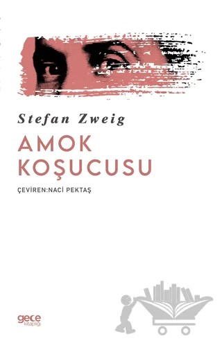 Amok Koşucusu – Stefan Zweıg – Gece Kitaplığı kitap kapağı