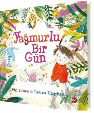 Yağmurlu Bir Gün – Pip Jones, Laura Hughes – Beyaz Balina Yayınları kitap kapağı