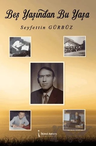5 Yaşından Bu Yaşa – Seyfettin Gürbüz – İkinci Adam Yayınları kitap kapağı