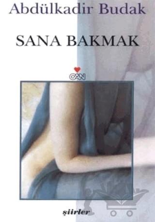 Sana Bakmak – Abdülkadir Budak – Can Yayınları kitap kapağı