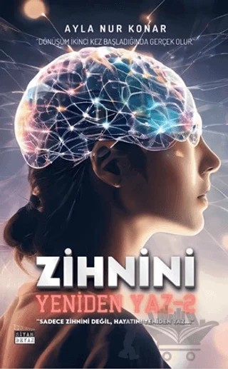 Zihnini Yeniden Yaz - 2 – Ayla Nur Konar – Siyah Beyaz Yayınları kitap kapağı