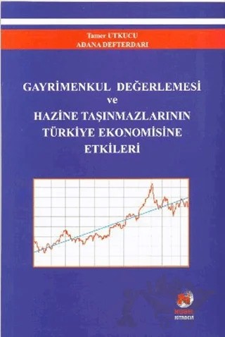 Gayrimenkul Değerlemesi ve Hazine Taşınmazlarının Türkiye Ekonomisine Etkileri – Tamer Utkucu – Adana Nobel Kitabevi kitap kapağı