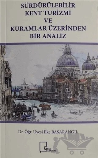 Sürdürülebilir Kent Turizmi ve Kuramlar Üzerinden Bir Analiz – İlke Başarangil – Gece Akademi kitap kapağı