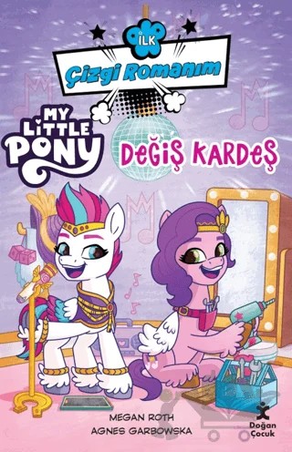 İlk Çizgi Romanım My Little Pony-Değiş Kardeş – Kolektif – Doğan Çocuk kitap kapağı