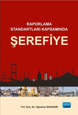 Raporlama Standartları Kapsamında ŞEREFİYE – Oğuzhan Bahadır – Nobel Akademik Yayıncılık kitap kapağı