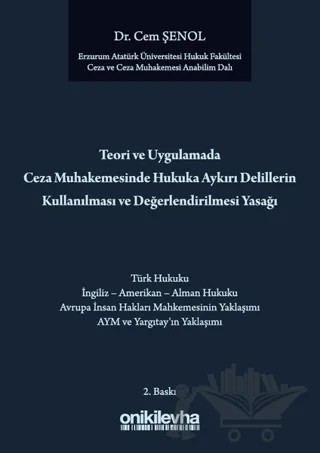 Teori ve Uygulamada Ceza Muhakemesindeki Hukuka Aykırı Delillerin Kullanılması ve Değerlendirilmesi Yasağı – Cem Şenol – On İki Levha Yayınları kitap kapağı