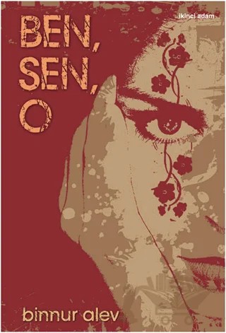 Ben, Sen, O – Binnur Alev – İkinci Adam Yayınları kitap kapağı
