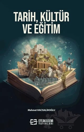 Tarih Kültür ve Eğitim – Mehmet Hacısalihoğlu – Efe Akademi Yayınları kitap kapağı