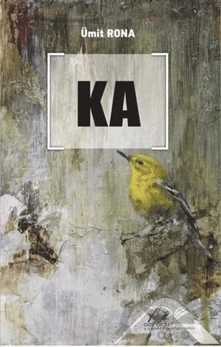 Ka – Ümit Rona – Altınordu Yayınları kitap kapağı