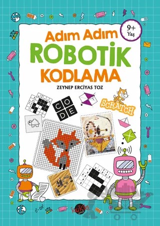 Adım Adım Robotik Kodlama 9+ Yaş – Zeynep Erciyas Toz – Kukla Yayınları kitap kapağı