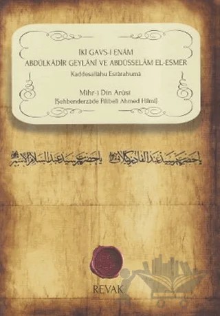 İki Gavs-ı Enam Abdülkadir Geylani ve Abdüsselam El-Esmer – Şehbenderzâde Filibeli Ahmed Hilmi – Revak Kitabevi kitap kapağı