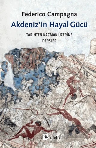 Akdeniz'in Hayal Gücü – Federico Campagna – Metis Yayınları kitap kapağı