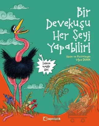 Bir Devekuşu Her Şeyi Yapabilir! – Oğuz Demir – Uçanbalık Yayıncılık kitap kapağı