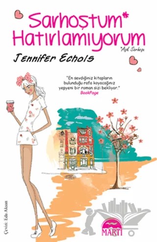 Sarhoştum Hatırlamıyorum – Jennifer Echols – Martı Yayınları kitap kapağı