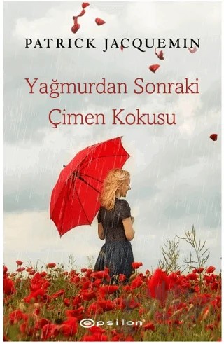 Yağmurdan Sonraki Çimen Kokusu – Patrick Jacquemin – Epsilon Yayınevi kitap kapağı