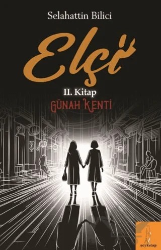 Elçi - Günah Kenti – Selahattin Bilici – Şey Kitap kitap kapağı